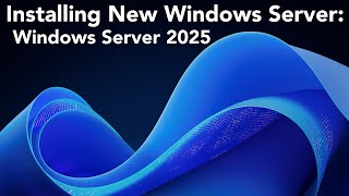 Installing Windows Server 2025 [upl. by Ardnaz]