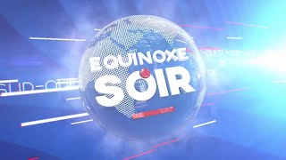 ÉQUINOXE SOIR DU LUNDI 18 MARS 2024  ÉQUINOXE TV [upl. by Eneli]