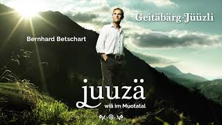 Bernhard Betschart  GeitäbärgJüüzli [upl. by Selinski912]