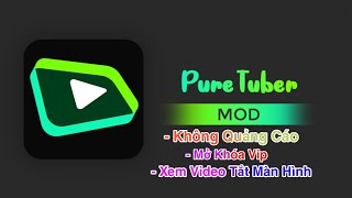 Pure Tuber 363005 Mod Vip Không Quảng Cáo Hỗ Trợ Mọi Android [upl. by Anuqahs]