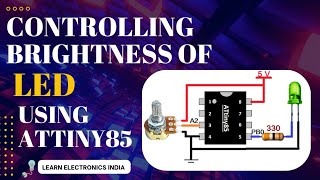 Controlling the brightness of LED using Attiny85  Interfacing LED with Attiny85  Attiny85 Projects [upl. by Balthazar348]