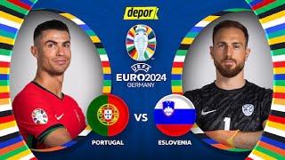 🔥🔥🔥Portugal 🇵🇹 Vs Eslovenia 🇸🇮  Uefa Eurocopa alemania 🇩🇪 2024  8vos De Final🔥🔥🔥 [upl. by Nosiddam]