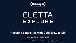 How to Prepare a Mocktail with Cold Brew with your De’Longhi Eletta Explore Espresso Machine [upl. by Ruhtra921]