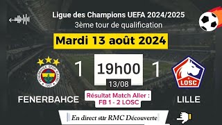 Qualif Champions League  Fenerbahce 1  1 Lille en direct sur RMC Découverte  13082024 à 19 h [upl. by Anehs]