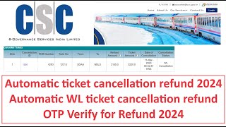 Automatic Ticket Cancellation Refund for csc irctc agent 2024  OTP Verify cscirctc csc cscvle [upl. by Smiley]