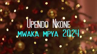 Upendo Nkone  MWAKA MPYA official Audio [upl. by Peria952]