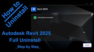 How to Uninstall Revit 2025Step by Step Full Uninstall [upl. by Noll]