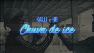 Kalli  Chuva de ice ft HBe Prod Nabuscadoouro  Clipe Oficial [upl. by Aznofla]