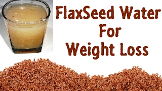 Flax Seeds Water for Weight Loss  Healthiest Weight Loss Water for Women  How to use Flax Seeds [upl. by Lander]