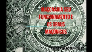 MAÇONARIA SEU FUNCIONAMENTO E OS GRAUS MAÇÔNICOS [upl. by Chloras]