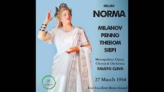 Norma  Milanov Penno Thebom Siepi MET 1954 Excellent Remastered Sound [upl. by Tia]