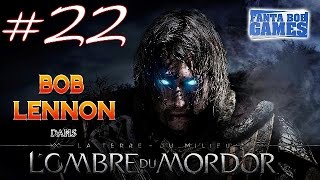 LOmbre du Mordor  Ep 22  Playthrough FR 1080 par Bob Lennon [upl. by Ramor]