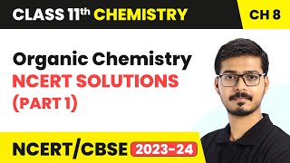 Organic Chemistry  NCERT Solutions Part 1  Class 11 Chemistry Chapter 8  CBSE [upl. by Annora]