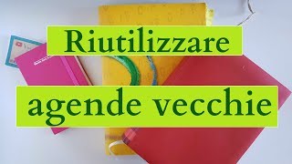 Come RIUTILIZZARE AGENDE e DIARI VECCHI  riciclo creativo tutorial 51 [upl. by Kcirre]