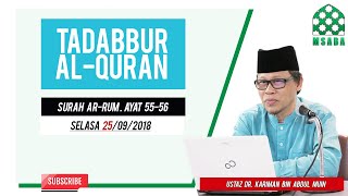 25092018 Tadabbur AlQuran  Surah ArRum Ayat 5556  Ustaz Kariman Abdul Muin [upl. by Ahsimaj]