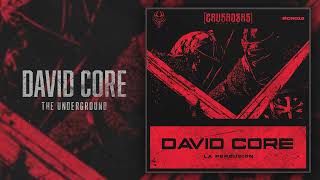 David Core  The Underground CR018 [upl. by Obeng]