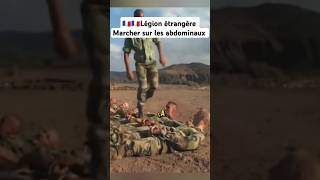 🇫🇷🇫🇷Légion étrangère Marcher sur les abdominauxlegionetrangere armeefrancaise pourtoi [upl. by Gabbey303]