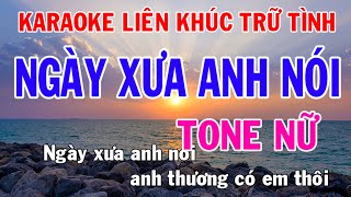 Karaoke Liên Khúc Trữ Tình  Tone Nữ Nhạc Sống  Ngày Xưa Anh Nói  Phối Mới Dễ Hát  Nhật Nguyễn [upl. by Tessi805]