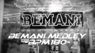 BEMANI MEDLEY bpm180 [upl. by Ryan]