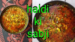 haldi ki sabji recipe fresh turmeric sabji [upl. by Eamon628]