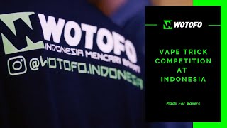 Wotofo Vape Trick Competition 2019 at Indonesia [upl. by Asina]