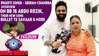 Bharti Singh  Sriram Chandra Interview On BB 16 Abdu Rozik Their New Song Bullet Te Savaar amp More [upl. by Etessil243]