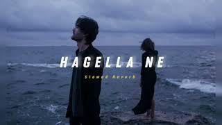 Hagella Nee Nodabeda  Slowed  Reverb   Soul Vibez [upl. by Riane]