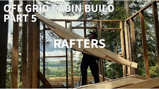 Off grid cabin build PART 5 Rafters [upl. by Owen]