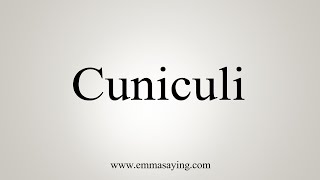 How To Say Cuniculi [upl. by Aisat116]