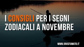 I consigli per i segni zodiacali a Novembre [upl. by Siravrat694]