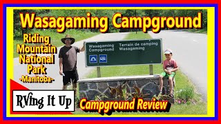 Wasagaming Campground Review Riding Mountain National Park Manitoba Canada [upl. by Gilburt384]