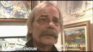 Galerie dart Addendum  Yves Trudel [upl. by Ivy]