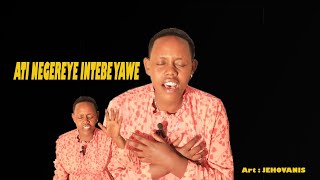 NEGEREYE INTEBE YAWE VOCAL CAVER BY JEHOVANIS [upl. by Tibbetts]