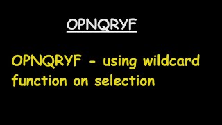 Open Query File OPNQRYF  using wildcard function on selection [upl. by Cudlip]