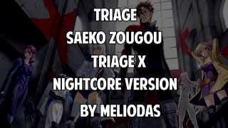 Nightcore  Triage Saeko Zougou Triage X Opening [upl. by Aneel]