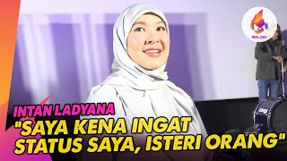 quotSaya kena ingat status saya isteri orangquot kata Intan Ladyana  Melodi 2024 [upl. by Irma]