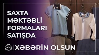 XƏBƏRDARLIQ Satışda saxta məktəbli formaları var  Xəbərin olsun [upl. by Randal]