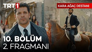 Kara Ağaç Destanı 10 Bölüm 2 Fragmanı [upl. by Duyne236]