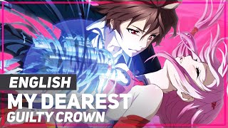 Guilty Crown  quotMy Dearestquot Opening  ENGLISH ver  AmaLee [upl. by Iaht504]