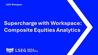 Supercharge with Workspace Composite Equities Analytics [upl. by Eehc622]