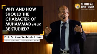 WHY AND HOW SHOULD THE CHARACTER OF MUHAMMAD PBUHBE STUDIED [upl. by Emerald]