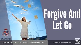 Forgive And Let Go  William Cardinal Goh Abridged Homily Extract  14 Mar 2023 [upl. by Doownel]