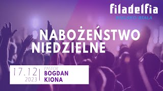 Nabożeństwo niedzielne 17122023 – pastor Bogdan Kiona [upl. by Ecertak]