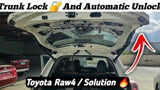 Trunk Lock 🔐 And Automatic Unlock  Toyota Rav4 Solution 🔥 [upl. by O'Donnell]