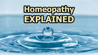 Homeopathy Explained [upl. by Pfaff679]