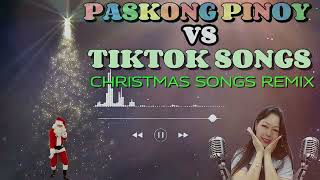 TIKTOK VIRAL SONGS VS PINOY CHRISTMAS SONGS  CHRISTMAS REMIX [upl. by Assiled]