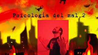 Psicologia del mal  Parte 2 [upl. by Aylad326]