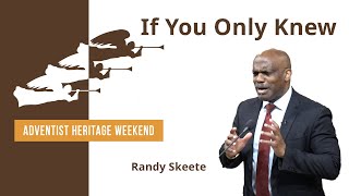 If You Only Knew Randy Skeete  Adventist Heritage Weekend [upl. by Philomena]