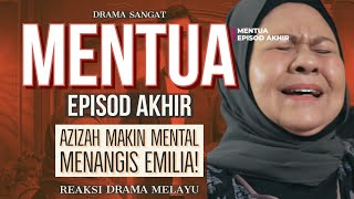 MENTUA Episod Akhir 15 Azizah dah mental Menangis Emilia REAKSI DRAMA MELAYU [upl. by Seek839]