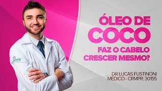 Óleo de COCO faz CABELO CRESCER  Dr Lucas Fustinoni  Medico  CRMPR 30155 [upl. by Gensmer]